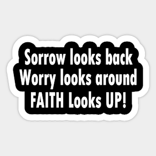 Jesus T-Shirts Sorrow looks back, Worry looks around Sticker